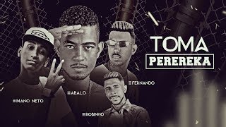 Mc Abalo, Mano Neto, Robinho Destaky E Fernando Problema - Toma Perereka