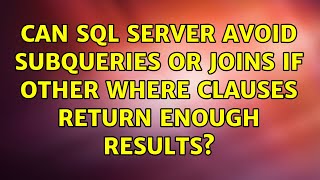 Celebrity Can SQL Server avoid subqueries or joins if other where clauses return enough results? Wealth