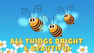 All Things Bright And Beautiful Song With Kids Songs And Nursery Rhymes