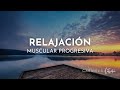 Relajacin muscular progresiva de jacobson  relajacin profunda 15 minutos gabrielalitschi