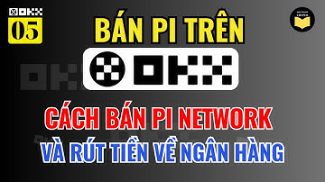 OKX 05: Hướng Dẫn Bán PI (Pi Network) Trên Sàn OKX bằng Điện Thoại Cho Người Mới Từ A-Z Đơn Giản