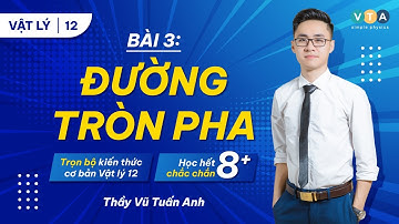 Bài 3: Lý Thuyết ĐƯỜNG TRÒN PHA - Chương trình vật lý 12 với phương pháp dạy mới dễ hiểu.