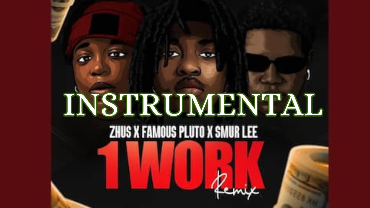 Zhus, Famous Pluto, Smur Lee - 1 WORK (Instrumental)