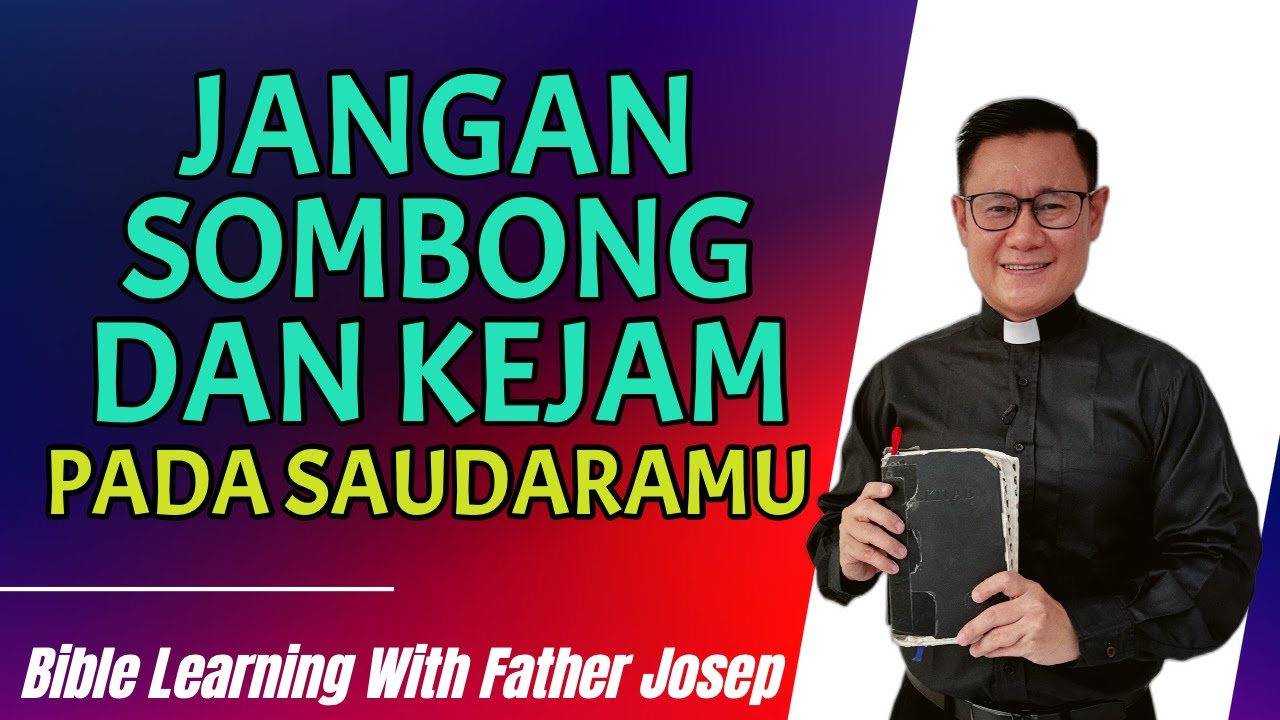 JANGAN SOMBONG & KEJAM PADA SAUDARAMU