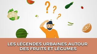 Les légendes urbaines autour des fruits et légumes