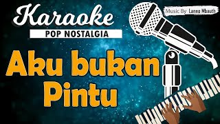 Karaoke AKU BUKAN PINTU Loela Drakel