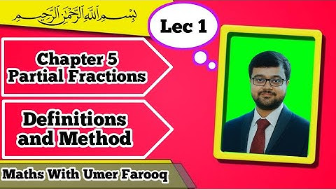 Math class 11 | Definitions and method | Chapter 5 | Partial Fractions | Math with Umer Farooq