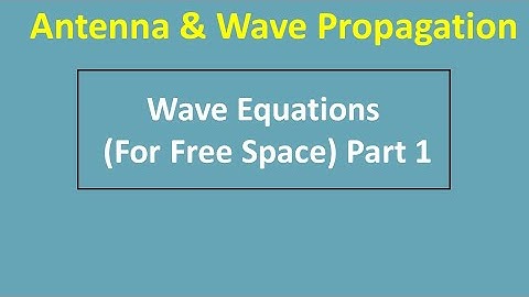 Wave Equations (For Free Space) Part 1 (Hindi)