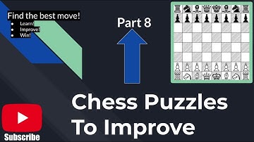 Chess Puzzles to Improve and Learn to win in chess (#8)