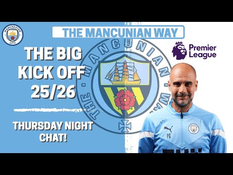 Thumbnail for THURSDAY NIGHT CHAT - THE BIG KICK OFF 25/26 IS HERE #mcfc #mancity #pl #football #soccer #sport