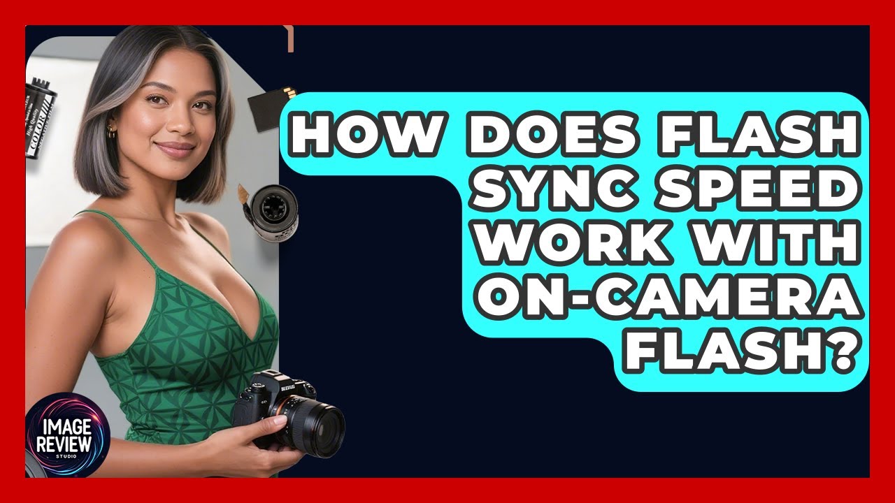 How Does Flash Sync Speed Work With On-camera Flash? - Image Review Studio
