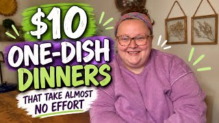$10 One-Dish Dinners That Take Almost No Effort