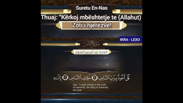 Suretu En Nas #suret mbrojtëse Felek dhe Nas #lexo Kur'anin #تلاوة مميزة سورة الناس #قرآن #حديث #