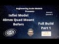 S1E2 Infini Model 1/350 40mm Quad Mount Bofors Build Part 1 #ESM