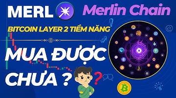 Phân tích Merlin chain dự án Layer 2 trên Bitcoin | MERL token giảm quá khi nào mua được ?