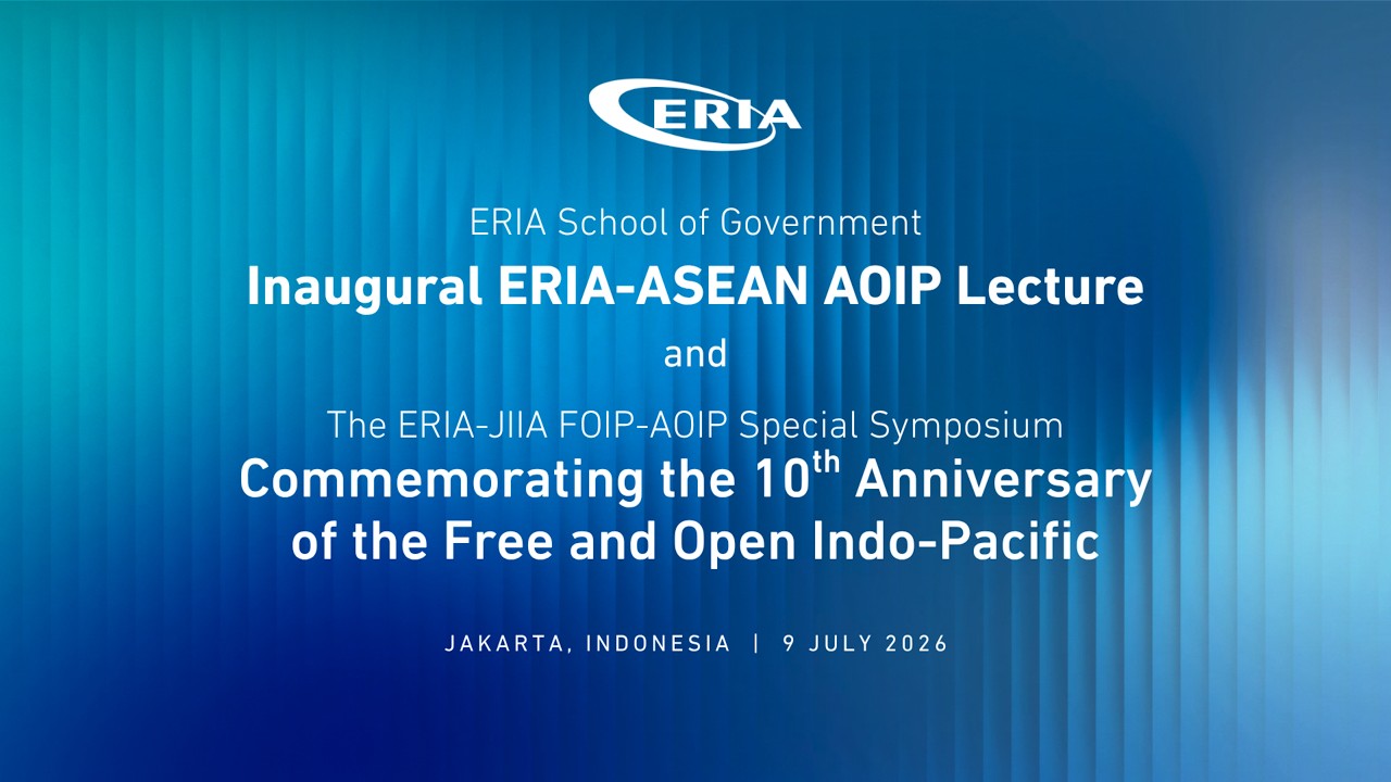 ERIA | Inaugural ERIA-ASEAN AOIP Lecture and The ERIA-JIIA FOIP-AOIP Special Symposium