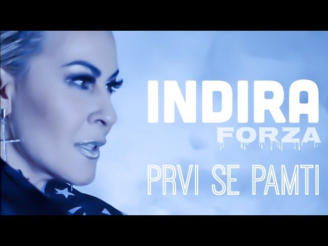 Indira Forza - Prvi se pamti (Official music video 4K)