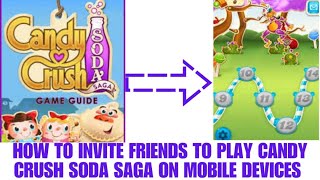 How to invite friends to play candy crush soda saga mobile game screenshot 5