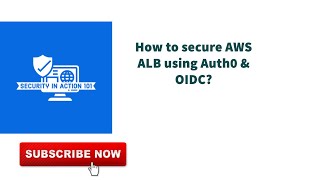 Lesson 4 : How to secure AWS ALB using Auth0 & OIDC?