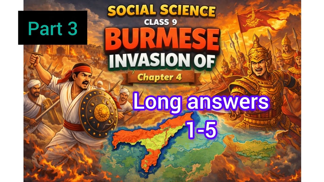 Class 9 social science  history ch 4. BURMESE INVASION OF ASSAM. Long answer questions 1-5 