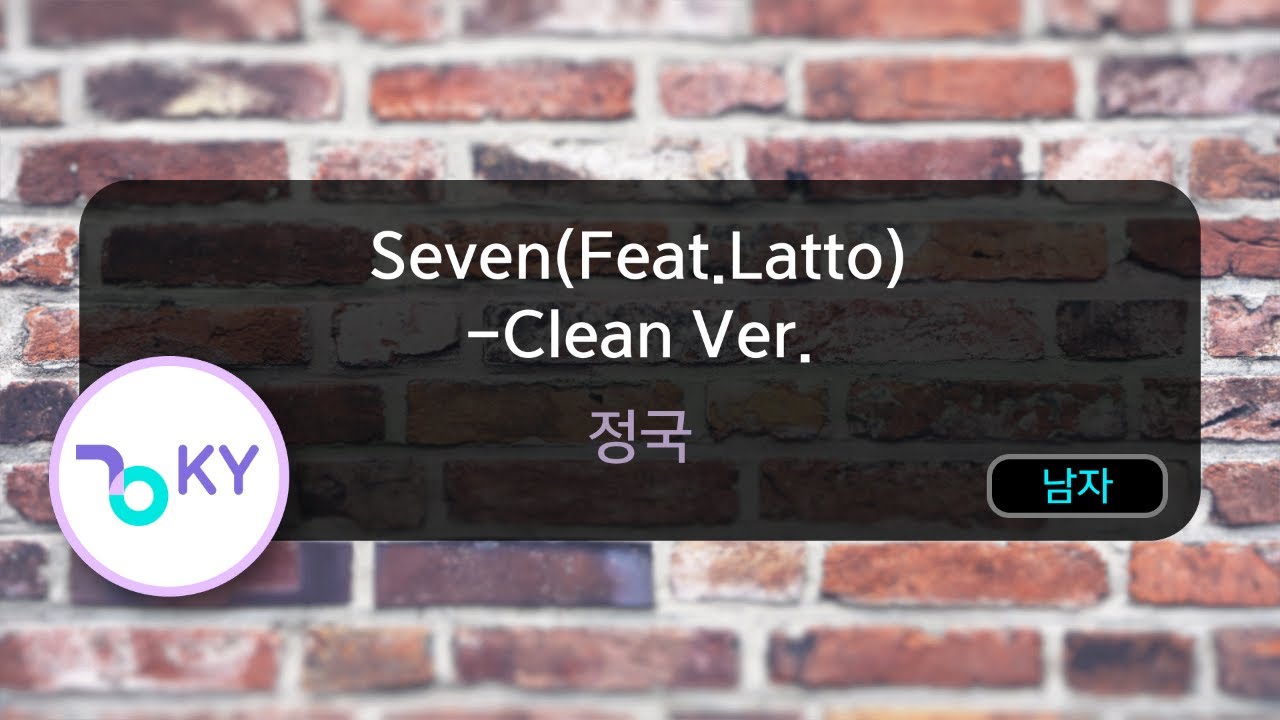 Seven(Feat.Latto) -Clean Ver. - 정국 (KY.93089) / KY KARAOKE