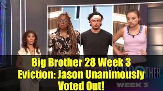 Big Brother 28 Week 3 Eviction: Jason Unanimously Voted Out! | BB28 Recap