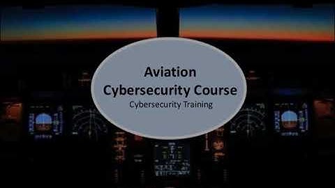 Cybersecurity Training, Aviation Cybersecurity Course