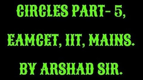 CIRCLES Part-5. EAMCET ; JEE ; IIT ; MAINS ; Previous eamcet questions. urdu/hindi. By Arshad Sir.