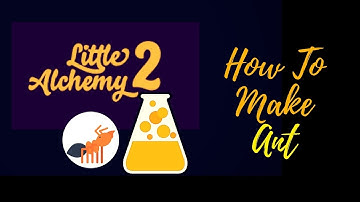 Little Alchemy 2-How To Make Ant Cheats & Hints