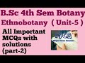 B.Sc 4th Sem Botany Unit-5 MCQs||Ethnobotany mcqs#botany