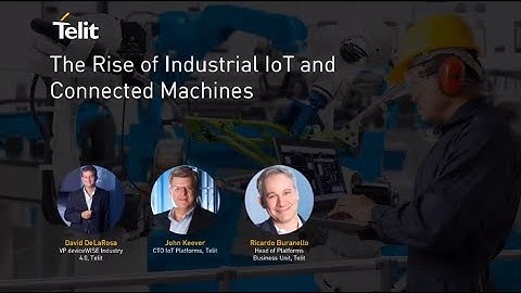 The Rise of Industrial IoT and Connected Machines