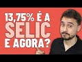 TAXA SELIC subiu para 13,75%  - O quê significa? Economista explica!