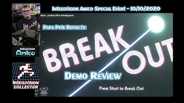 Papa Pete Reflects - Breakout Demo on the Intellivision Amico - 10 10 2020 Special Event