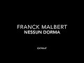 Franck malbert nessun dorma