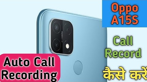 How To Call Recording Setting in Oppo A15S,How To Auto Call Recording Settings in Oppo A15S,