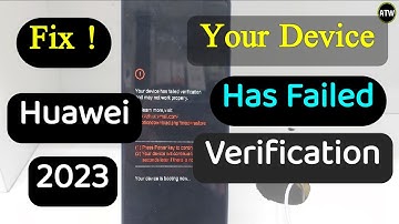 FIX : your device has failed verification and may not work properly / all Huawei hang on Logo