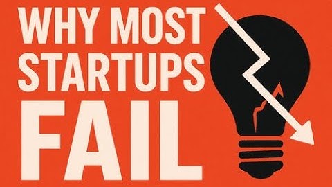 Why Most Startups Fail