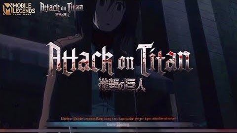 Mobile Legends X Attack On Titan Intro Script ft.Tie me down