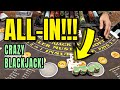 Blackjack  crazy allin hand great session