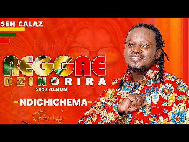 Seh Calaz -Ndichichema prod by CymplexMusic (Reggae Dzinorira Album 2023) class=