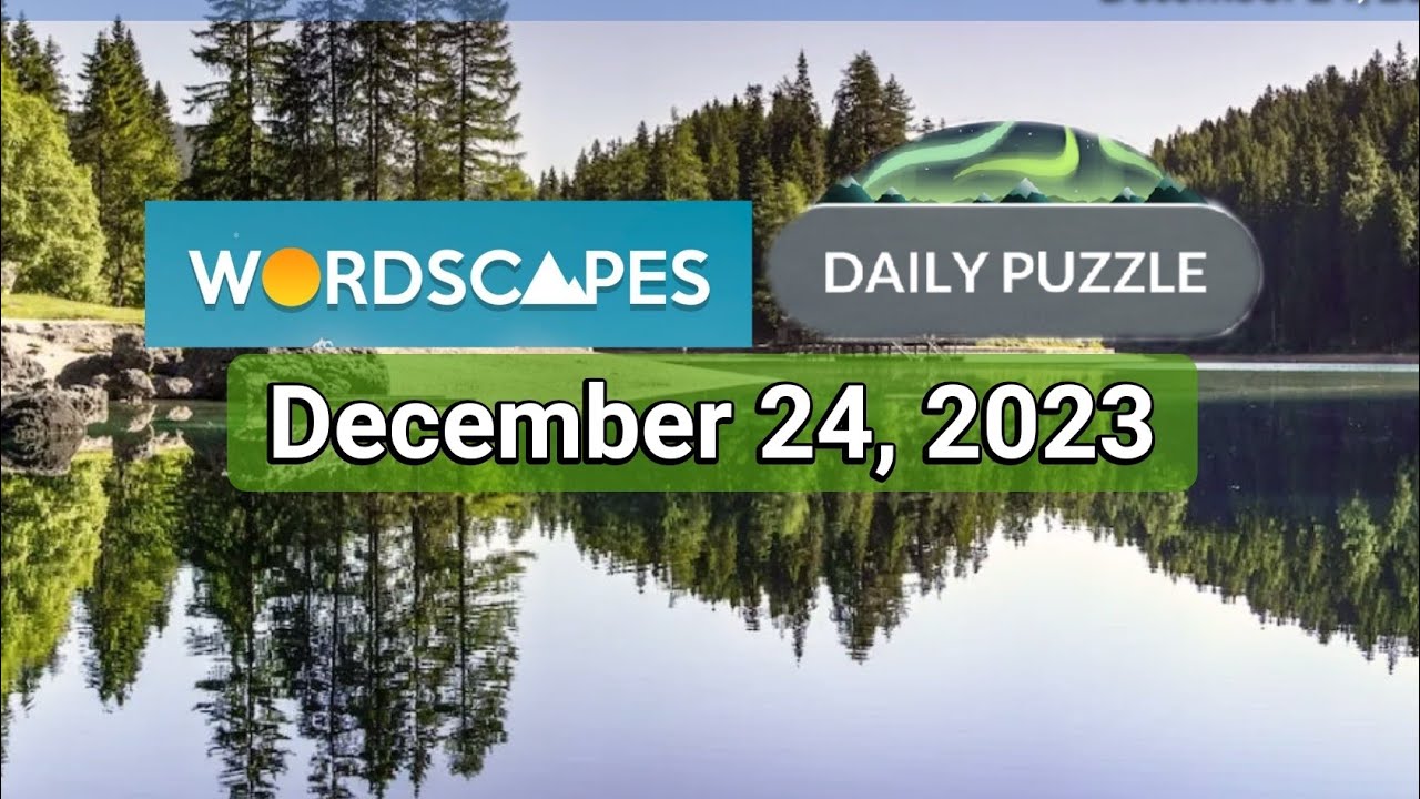 Wordscapes Daily Puzzle December 24, 2023 gameplay Answers Solution