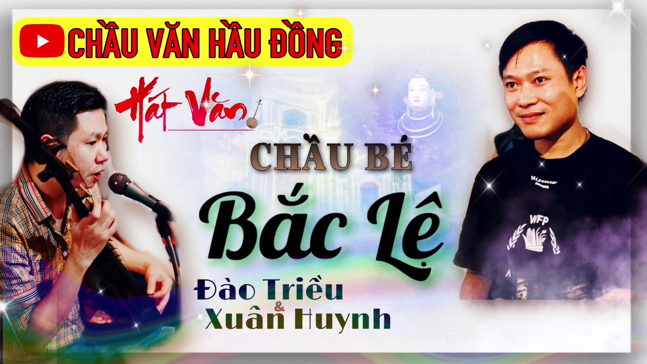 CHẦU BÉ BẮC LỆ • XUÂN HUYNH & ĐÀO TRIỀU