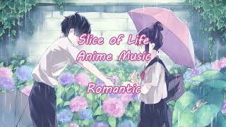 Romantic - Slice Of Life Anime Music