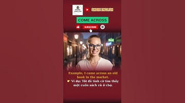 👉 📚 Học tiếng anh qua Cụm động Từ Siêu Dễ, thông dụng đàm thoại hàng ngày "Come across"