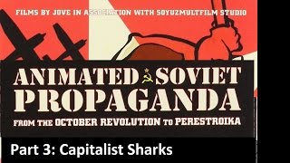 Animated Soviet Propaganda - Part 3: Capitalist Sharks