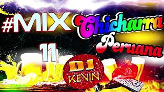 #MIX 11 (CHICHA  PERUANA- CHACALON JR - GUINDA -  VICO - CENTELLA  SAICO -  LOS SHAPIS ) DJKEVIN DK