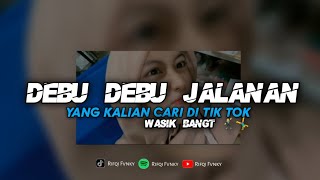 DJ DEBU DEBU JALANAN - ENAK BUAT NYANTAI || VIRAL TIK TOK