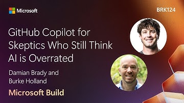 GitHub Copilot for Skeptics Who Still Think AI is Overrated | BRK124