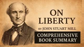 On Liberty by John Stuart Mill | Comprehensive Book Summary and Analysis