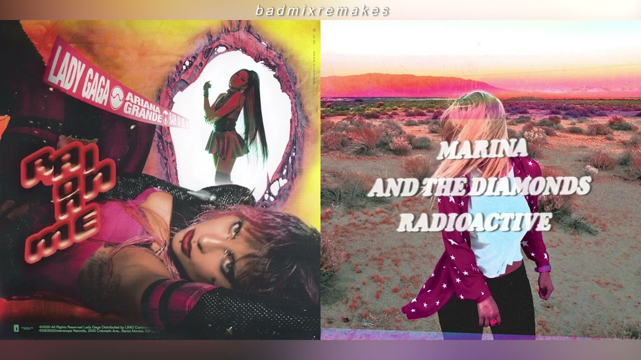 Lady Gaga ft. Ariana Grande & MARINA - Rain On Me x Radioactive [BMR]